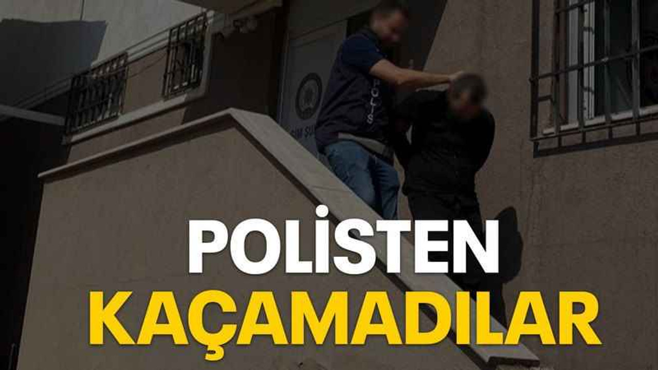 Polisten kaçamadılar